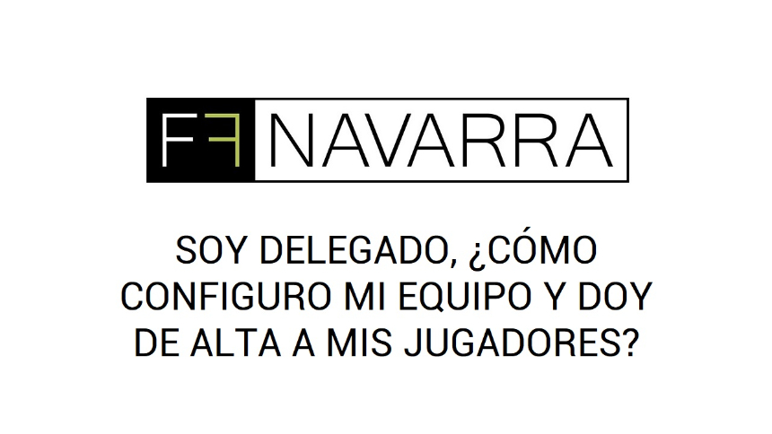 Soy Delegado, ¿cómo configuro mi equipo y doy de alta a mis jugadores?